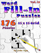 Word Fill-In Puzzles: Fill in Puzzle Book, 176 Puzzles: Vol. 11