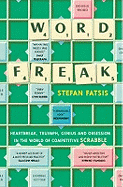 Word Freak: A Journey into the Eccentric World of the Most Obsessive Board Game Ever Invented