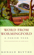 Word from Wormingford: A Parish Year - Blythe, Ronald
