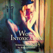 Word Intoxication: Wildernesschic Poetry