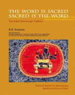 Word Is Sacred; Sacred Is The Word, The`: The Indian Manuscript Tradition - Goswamy, B.N.