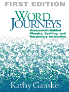 Word Journeys, First Edition: Assessment-Guided Phonics, Spelling, and Vocabulary Instruction