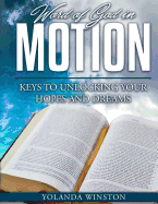 Word of God in Motion (The Journal): Keys to Unlocking Your Hopes and Dreams