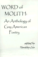 Word of Mouth: An Anthology of Gay American Poetry - Liu, Timothy (Editor)