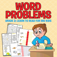 Word Problems Grade 2: Learn To Read For Big Kids