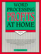 Word Processing Profits at Home: A Complete Business Plan for the Self-Employed Word Crafter