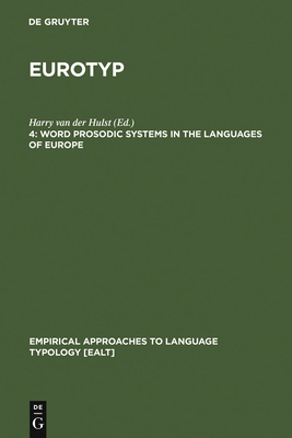 Word Prosodic Systems in the Languages of Europe - Hulst, Harry Van Der (Editor)