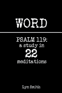 Word: Psalm 119: A Study in 22 Meditations