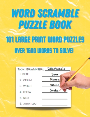 Word Scramble Puzzle Book: 101 Large Print Word Puzzles - Sanders, Bob E