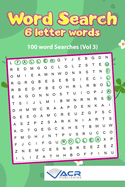 Word search- 6 Letter Words: 100 Word Searches