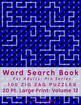 Word Search Book For Adults: Pro Series, 100 Zig Zag Puzzles, 20 Pt. Large Print, Vol. 12 - English, Mark