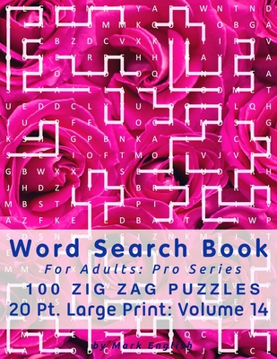 Word Search Book For Adults: Pro Series, 100 Zig Zag Puzzles, 20 Pt. Large Print, Vol. 14 - English, Mark