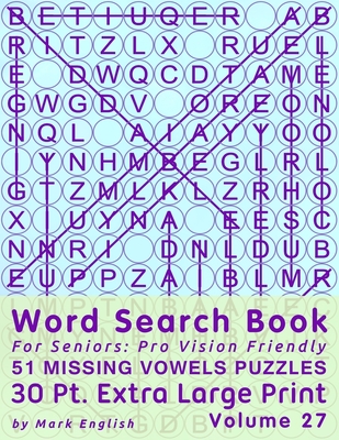Word Search Book For Seniors: Pro Vision Friendly, 51 Missing Vowels Puzzles, 30 Pt. Extra Large Print, Vol. 29 - English, Mark