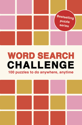 Word Search Challenge: 100 Puzzles to Do Anywhere, Anytime - Hall, Roland