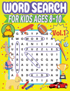 Word Search for Kids Ages 8-10 Vol1 by Round Duck: 120 Word Search Games for Kids Ages 8, 9, and 10 Years Old in Elementary School Grades 2, 3, 4, and 5 Learn the Alphabet, Improve Spelling, Vocabulary, and Reading Skills