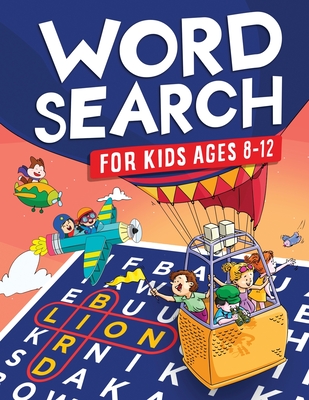 Word Search for Kids Ages 8-12: Awesome Fun Word Search Puzzles With Answers in the End - Sight Words Improve Spelling, Vocabulary, Reading Skills for Kids with Search and Find Word Search Puzzles (Kids Ages 8, 9, 10, 11, 12 Activity Book) - L Trace, Jennifer, and Jam Books, Word