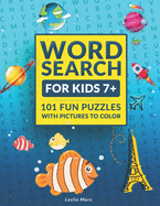 Word Search for Kids: Puzzle Book for Ages 7 and Up - 101 Fun Puzzles with Pictures to Color