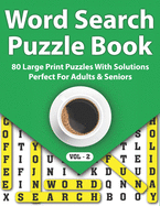 Word Search Puzzle Book: 80 Word Search Large Print Logic Puzzles And Solutions To Make Your Day Enjoyable Perfect Gift For Adults And Seniors