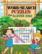 WORD SEARCH PUZZLES for Clever Kids Practice Spelling, Learn Vocabulary, and Improve Reading Skills With 100 Puzzles Word Search for Kids Ages 8-10 9-12