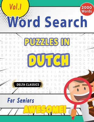 Word Search Puzzles in Dutch for Seniors - Awesome! Vol.1 - Delta Classics - Best Activity Books