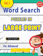 Word Search Puzzles in Large Print for Advanced - Awesome! Vol.1 - Delta Classics