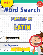 Word Search Puzzles in Latin for Beginners - Awesome! Vol.1 - Delta Classics