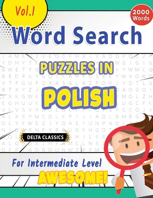 Word Search Puzzles in Polish for Intermediate Level - Awesome! Vol.1 - Delta Classics - Best Activity Books