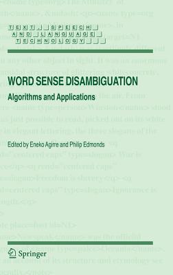 Word Sense Disambiguation: Algorithms and Applications - Agirre, Eneko (Editor), and Edmonds, Philip (Editor)