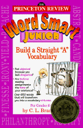 Word Smart Junior: How to Build a Straight "A" Vocabulary - Princeton Review, and Johnson, Cynthia, and Brantley, C L
