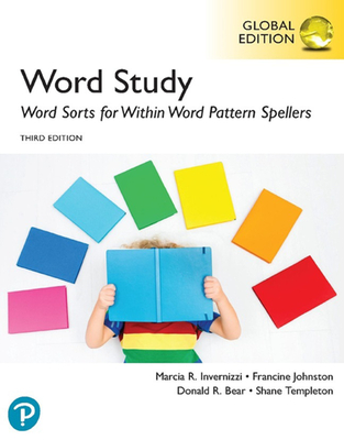 Word Sorts for Within Word Pattern Spellers, Global 3rd Edition - Invernizzi, Marcia, and Johnston, Francine, and Bear, Donald