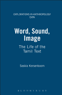 Word, Sound, Image: The Life of the Tamil Text