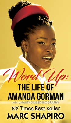 Word Up: The Life of Amanda Gorman - Shapiro, Marc