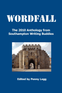 Wordfall, the 2010 Anthology, Southampton Writing Buddies