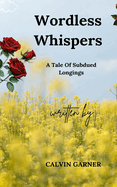 Wordless Whispers: A Tale Of Subdued Longings