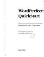 WordPerfect QuickStart: Developed by Que Corporation; Text and Graphics Pages Developed by Kathie-Jo Arnoff and Shelley O'Hara