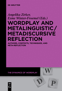 Wordplay and Metalinguistic / Metadiscursive Reflection: Authors, Contexts, Techniques, and Meta-Reflection