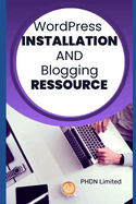 WordPress Installation and Blogging Ressource