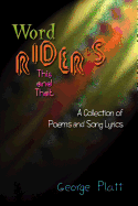 Wordrider's This and That: A Collection of Poems and Song Lyrics