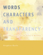 Words, Characters and Transparency: An Introduction to the Art and Science of Kotoha