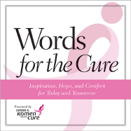 Words for the Cure: Inspiration, Hope, and Comfort for Today and Tomorrow