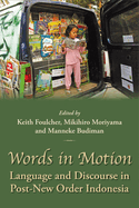 Words in Motion: Language and Discourse in Post New-Order Indonesia