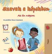 Words in Pictures - My Day (Hungarian Children's Book)