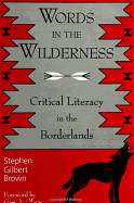 Words in the Wilderness: Critical Literacy in the Borderlands