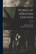 Words of Abraham Lincoln; yr. 1898