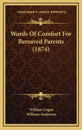 Words of Comfort for Bereaved Parents (1874)