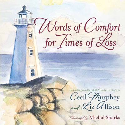 Words of Comfort for Times of Loss - Allison, Liz, and Murphey, Cecil, Mr., and Sparks, Michal