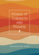 Words of Strength and Promise: Devotions for Youth