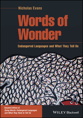 Words of Wonder: Endangered Languages and What They Tell Us - Evans, Nicholas