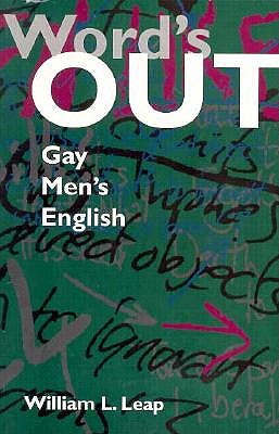 Word's Out: Gay Men's English - Leap, William