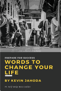 Words to Change Your Life: Prepare for Success